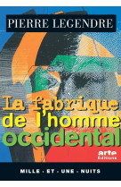 La fabrique de l'homme occidental