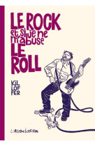 Le rock et si je ne m'abuse le roll