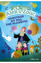 Alek & zouc sabotage au bal des planètes