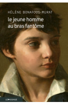 Le jeune homme au bras fantôme