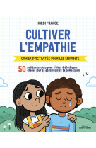 Cultiver l'empathie - cahier d'activités pour les enfants