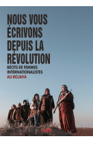 Nous vous écrivons depuis la révolution