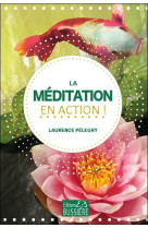 La méditation en action !