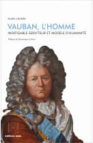 Vauban, l'homme.