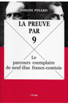 La preuve par neuf. le parcours exemplaire de neuf elus francs-comtois