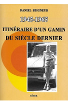 1945-1965 itinéraire d'un gamin du siècle dernier