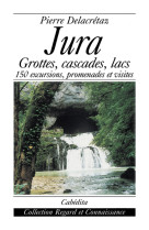 Jura-grottes,cascades,lacs...150 excursions..