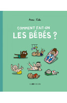 Comment fait-on les bébés ?