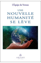 Une nouvelle humanité se lève