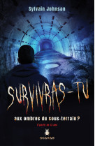 Survivras-tu au massacre aux ombres du sous-terrain ?