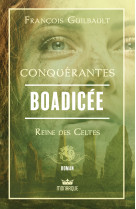 Conquérantes - boadicée