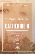 Conquérantes - catherine ii