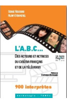 Abc des acteurs et actrices du cinema francais et de la television