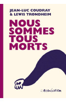 Nous sommes tous morts