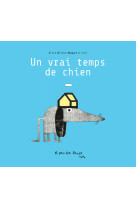 Un vrai temps de chien