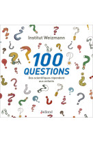 100 questions - des scientifiques répondent aux enfants