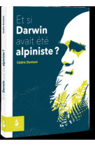 Et si darwin avait ete alpiniste?