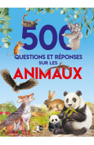 500 questions et réponses sur les animaux