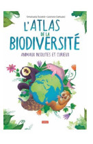 L'atlas de la biodiversité animaux insolites et curieux 