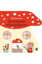 Bienvenue dans la maison champignon