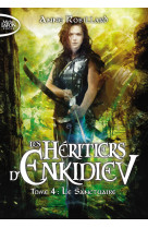 Les héritiers d'enkidiev - tome 4 le sanctuaire