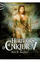 Les héritiers d'enkidiev - tome 5 abussos