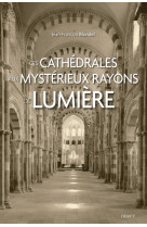 Ces cathédrales aux mystérieux rayons de lumière