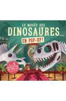 Le musée des dinosaures... en pop up !