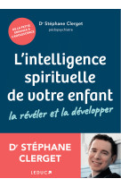 L'intelligence spirituelle de votre enfant : la révéler et la développer 