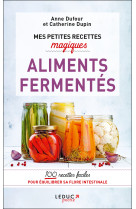 Mes petites recettes magiques aliments fermentés 