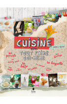 Cuisine : tout faire soi-même