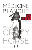 Médecine blanche pour crazy horse