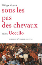 Sous le pas des chevaux selon uccello