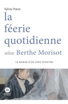 La féerie quotidienne selon berthe morisot