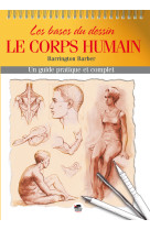 Les bases du dessin : le corps humain - nouvelle édition