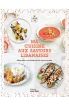 Ma cuisine aux saveurs libanaises