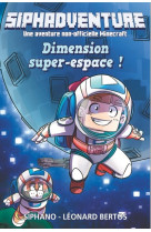 Siphadventure - dimension super-espace ! - tome 2