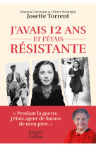 J'avais 12 ans et j'étais résistante