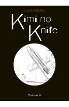 Kimi no knife t06 (nouvelle édition)