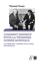 Comment kennedy évita la troisième guerre mondiale