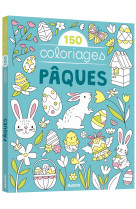 Mes grands coloriages - 150 coloriages pâques