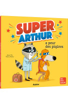 Super-arthur a peur des piqûres