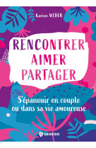 Rencontrer, aimer, partager