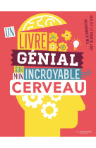 Un livre génial sur mon incroyable cerveau