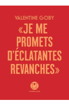 Je me promets d'éclatantes revanches