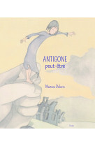 Antigone peut-être