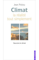 Climat - la réalité tout simplement