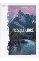 Presque libre