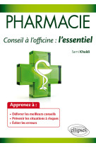 Pharmacie. conseil à l’officine : l’essentiel