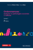 Ordonnances : analyses de pathologies courantes à l'officine, tome 1, 2e édition